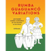 Rumba Guaguanco Variations: 500 tasteful variation combinations for one drummer on two drums