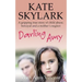 Darling Amy: A Gripping True Story of Child Abuse, Betrayal and a Mother's Neglect