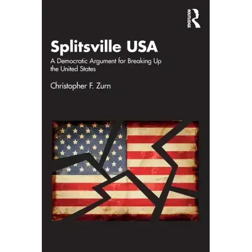 Splitsville USA: A Democratic Argument for Breaking Up the United States