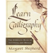 Learn Calligraphy: The Complete Book of Lettering and Design