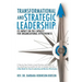 Transformational and Strategic Leadership: Its Impact on the Capacity for Organizational Effectiveness