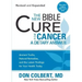 The New Bible Cure for Cancer: Ancient Truths, Natural Remedies, and the Latest Findings for Your Health Today