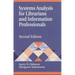 Systems Analysis for Librarians and Information Professionals: Second Edition