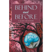 Behind and Before