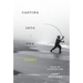 Casting Into the Light: Tales of a Fishing Life