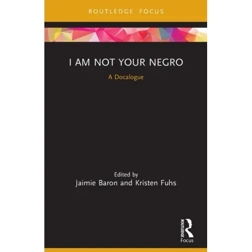 I Am Not Your Negro: A Docalogue