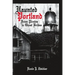 Haunted Portland:: From Pirates to Ghost Brides