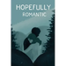 Hopefully Romantic