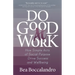 Do Good at Work: How Simple Acts of Social Purpose Drive Success and Wellbeing
