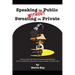 Speaking in Public without Sweating in Private: How to write and deliver powerful presentations for the conference, sales pitch, team meeting, or boar