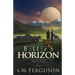 Belief's Horizon: Book One of the Lightfeeder Menace