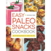 Easy Paleo Snacks Cookbook: Over 125 Satisfying Recipes for a Healthy Paleo Diet