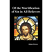 Of the Mortification of Sin in Believers