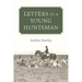 Letters to a Young Huntsman