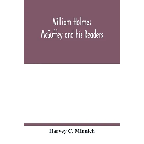 William Holmes McGuffey and his readers