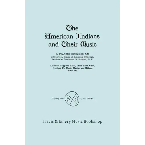 The American Indians and Their Music. (Facsimile of 1926 edition).