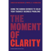 The Moment of Clarity: Using the Human Sciences to Solve Your Toughest Business Problems