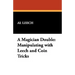 A Magician Double: Manipulating with Leech and Coin Tricks