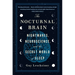 The Nocturnal Brain: Nightmares, Neuroscience, and the Secret World of Sleep
