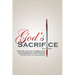 God's Sacrifice: The Epic Saga of Hussein and His Legendary Martyrdom