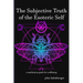 The Subjective Truth of the Esoteric Self: a meditative guide for wellbeing