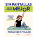 Sin Pantallas Siento Y Pienso Mejor. No Dejes Que Las Pantallas Dominen Tu Cerebro / Better Without Screens