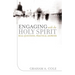 Engaging with the Holy Spirit: Real Questions, Practical Answers