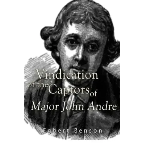Vindication of the Captors of Major John Andre