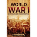 World War I: An Enthralling Guide from Beginning to End