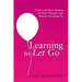 Learning to Let Go: Poetry and Prose Sharing the Pain, Pleasure, and Purpose of Letting Go