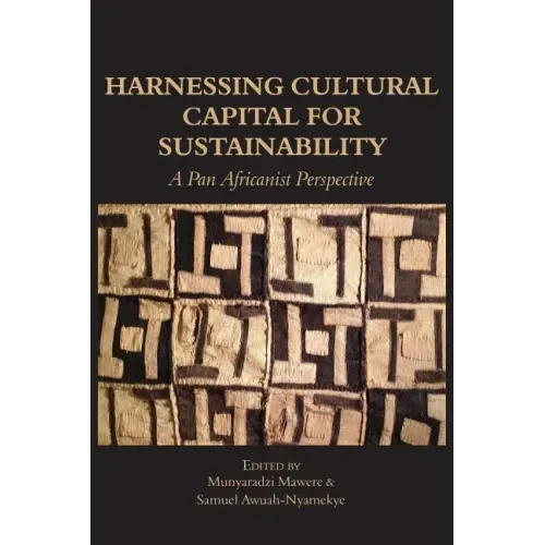 Harnessing Cultural Capital for Sustainability. A Pan Africanist Perspective