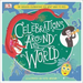 Celebrations Around the World: The Fabulous Celebrations You Won't Want to Miss
