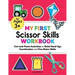My First Scissor Skills Workbook: Cut-And-Paste Activities to Build Hand-Eye Coordination and Fine Motor Skills