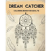 Dream Catcher Coloring Book for Adults: Designs for Stress Relief Relaxation and Boost Creativity