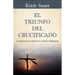 El Triunfo del Crucificado: La Historia de la Salvación En El Nuevo Testamento