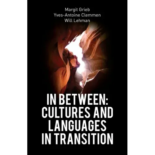 In Between: Cultures and Languages in Transition