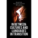 In Between: Cultures and Languages in Transition
