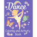 Dancing Coloring and Activity Book: An awesome activity & coloring book to amuse a fun loving dancer for hours! 50 pages of fun!