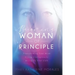 Becoming Woman of Principle: Transforming Your Mind, Living Courageously, and Rising to Your Call