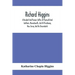 Richard Higgins: A Resident And Pioneer Settler At Plymouth And Eastham, Massachusetts, And At Piscataway, New Jersey, And His Descendants