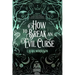 How to Break an Evil Curse