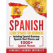 Spanish: Learn Spanish For Beginners Including Spanish Grammar, Spanish Short Stories and 1000+ Spanish Phrases