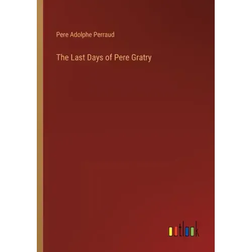 The Last Days of Pere Gratry
