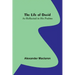 The Life of David: As Reflected in His Psalms