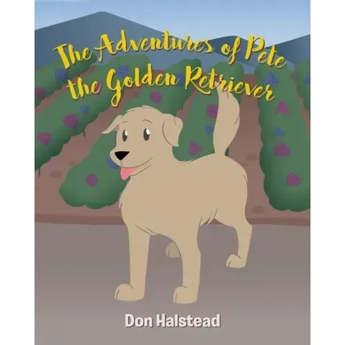 The Adventures of Pete the Golden Retriever