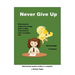 Never Give Up!: Knowledge is Power