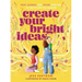 Create Your Bright Ideas: Read, Journal, and Color Your Way to the Future You Imagine