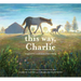 This Way, Charlie: A Picture Book