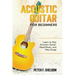 Acoustic Guitar for Beginners: Learn to Play Acoustic Guitar, Read Music, and Play Songs
