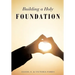 Building a Holy Foundation